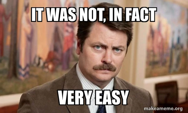 It was not, in fact very easy