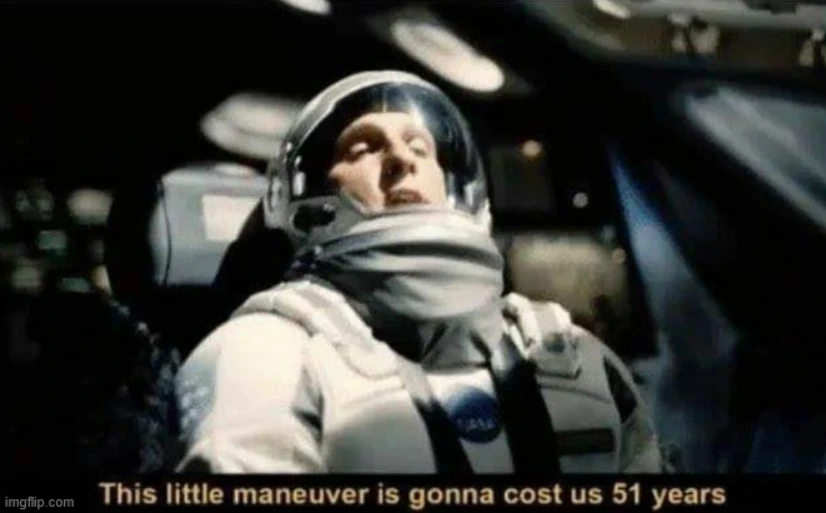 Meme of This Little Maneuver Is Gonna Cost Us 51 Years